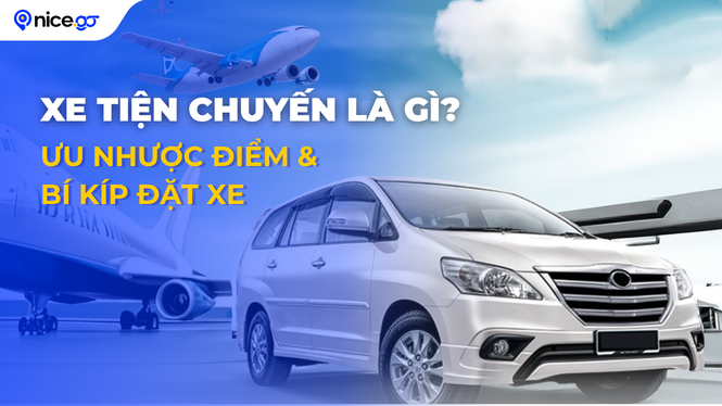 Xe tiện chuyến là gì và những lưu ý khi đặt xe
